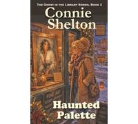 Haunted Palette: The Ghost in the Library Cozy Mystery Series
