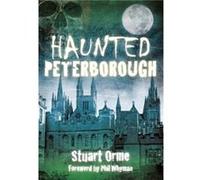 Haunted Peterborough - Stuart Orme - The History Press Ltd - Livre en Anglais - Paperback Stuart OrmeStuart Orme (Auteur)