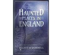Haunted Places In England