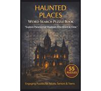 Haunted Places Word Search Puzzle Book: 55 Themed Puzzles with Inspiring Quotes for Relaxing Brain Fun, Spooky Locations, Hidden Words, and a Great Gift for Mystery & Horror Fans