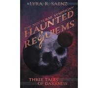 Haunted Requiems: Three Tales of Darkness