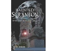 Haunted Scranton:: After Dark In The Electric City