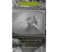 Haunted Seasons: Television Ghost Stories for Christmas and Horror for Halloween (Palgrave Gothic) - [Version Originale] Inconnu (Auteur)