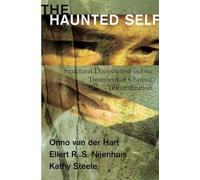 Haunted Self: Structural Dissociation And the Treatment of Chronic Traumatization