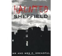 Haunted Sheffield Dreadful, Mr & Mrs P (Auteur)