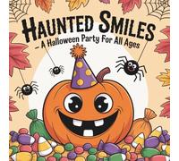 Haunted Smiles: A Halloween Party for All Ages