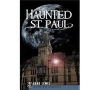 Haunted St. Paul by Chad Lewis Chad Lewis (Auteur)