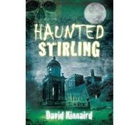 Haunted Stirling - [Version Originale] David Kinnaird (Auteur)
