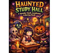 Haunted Study Hall: A Spooky Dark Academia Coloring Book