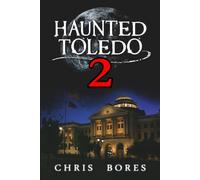 Haunted Toledo 2: Ghosts of Glass City