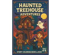 Haunted Treehouse Adventures Story Coloring Book for Kids: Spooky Fun and Creative Coloring Stories for Children