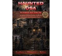 Haunted USA Word Search: 50 Spine-Chilling Puzzles Featuring America’s Most Haunted Places