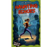 Haunting Echoes: A Middle Grade Supernatural Horror Book For Brave Young Readers.