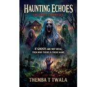 Haunting Echoes: The Ghost Chronicles