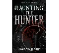Haunting the Hunter (Volume 1)