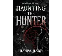 Haunting the Hunter (Volume 1)