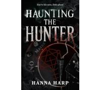 Hanna Harp – Haunting the Hunter – Volume 1 – Livre en anglais, Broché
