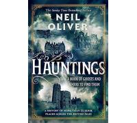 Hauntings: A Book of Ghosts and Where to Find Them Across 25 Eerie British Locations