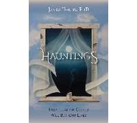 Hauntings - Dispelling The Ghosts Who Run Our Lives [Paperback Edition]
