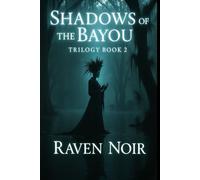Hauntings Of the Forgotten-Trilogy Book 2: Shadows of The Bayou