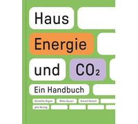 Haus, Energie und CO2: Ein Handbuch