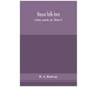 Hausa Folk-Lore, Customs, Proverbs, Etc. (Volume I)