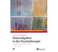Hausaufgaben in der Psychotherapie: Strategien und Materialien für die Praxis