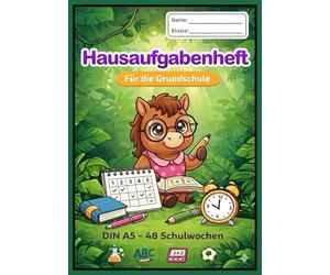 Hausaufgabenheft für die Grundschule Pferd: DIN A5 | 54 Blatt (108 Seiten) | Schulplaner mit Stundenplan, Notenübersicht & Jahresübersicht | Wochenplan mit Deadline-Spalten | Robust & übersichtlich