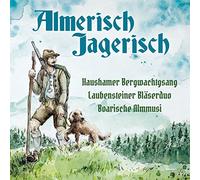 Haushamer – Bergwachtgsang – Almerisch-Jagerisch – Bogner Records