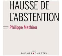 Hausse de l abstention Philippe Mathieu (Auteur)