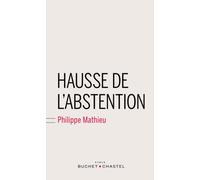 Hausse de l abstention - Philippe Mathieu - Buchet-Chastel - broché - Roman