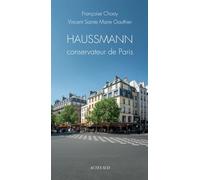 Haussmann conservateur de Paris - Françoise Choay - Actes sud - broché - Essai