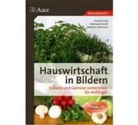 Hauswirtschaft in Bildern. Kräuter und Gemüse vorbereiten für Anfänger Troll, Christa,Hartl, Michaela,Lohmann, Nadine (Auteur)