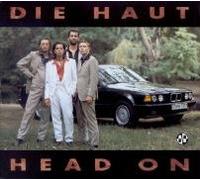Haut,die - Head on!