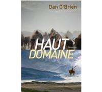 Haut domaine Dan O'Brien (Auteur), Walter Gripp (Traduction)