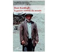 Haut-Karabagh - La Guerre Oubliée Du Monde