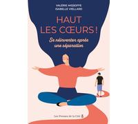 Haut les coeurs ! - Se réinventer après une séparation
