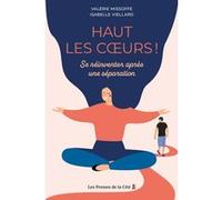 Haut les coeurs ! - Se réinventer après une séparation Valérie Missoffe (Auteur), Isabelle Viellard (Auteur)