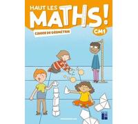 Haut Les Maths ! Cm1 - Cahier De Géométrie