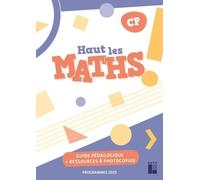 Haut les maths CP - Guide pédagogique + ressources à télécharger - Programmes 2025