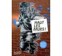Haut les murs !: L'art du collage urbain