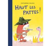 Haut les pattes ! Catharina Valckx (Auteur)