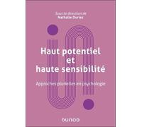 Haut Potentiel Et Haute Sensibilité - Approches Plurielles En Psychologie