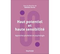 Haut potentiel et haute sensibilité: Approches plurielles en psychologie