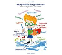 Haut potentiel et hypersensible: Comment gérer ses émotions ?