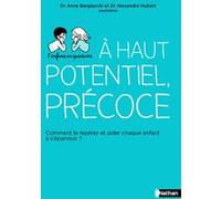 Haut potentiel, précoce - Comment le repérer et aider chaque enfant à s'épanouir ? Gillian Harvey (Auteur), Anne Bargiacchi (Auteur)
