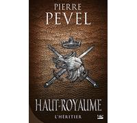 Haut-Royaume, T2 : L'Héritier: Haut-Royaume