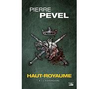 Pierre Pevel – Haut-Royaume, T4 : L'Adversaire – Roman – Poche