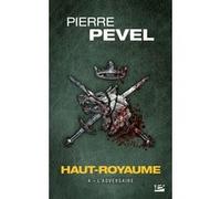 Haut-Royaume, T4 : L'Adversaire Pierre Pevel (Auteur), Didier Graffet (Illustration)