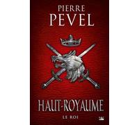 Haut-Royaume - Tome 3 - Le Roi